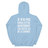 Sweatshirt Auvergnat : Je n'ai pas choisi - Humour Auvergne