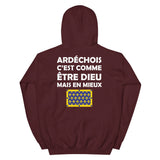 Ardéchois c'est comme être Dieu mais en Mieux - Sweat à capuche