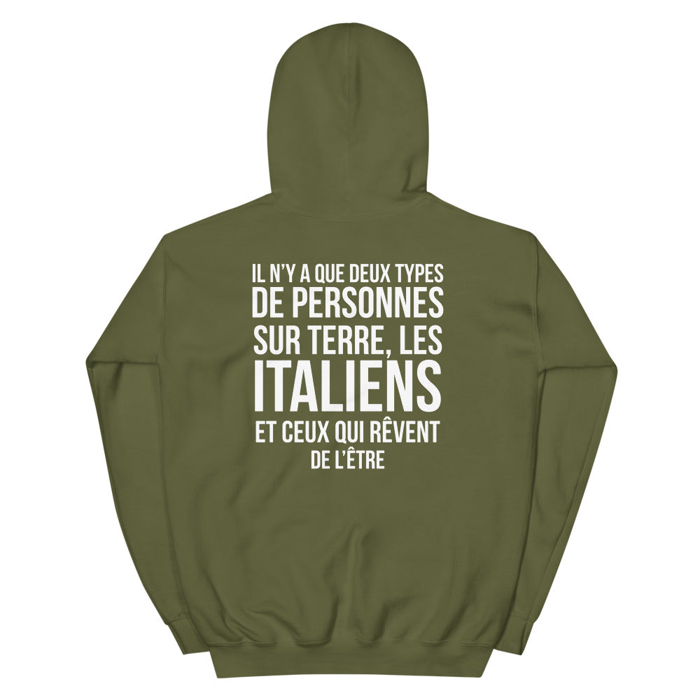 Il y a deux types de personnes, les Italiens et ceux qui rêvent de l'être - Sweat à capuche standard