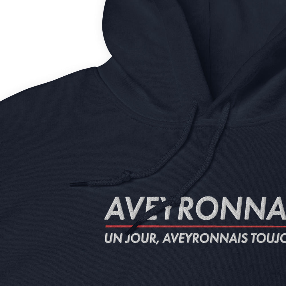 Aveyronnais un jour, Aveyronnais toujours - Sweat à capuche Brodé