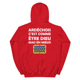 Ardéchois c'est comme être Dieu mais en Mieux - Sweat à capuche