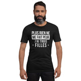 Plus rien ne me fait peur - T-Shirt humour fête des pères