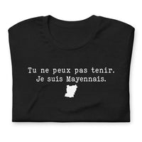 Thumbnail for Tu ne peux pas tenir je suis Mayennais - T-Shirt Mayenne humour