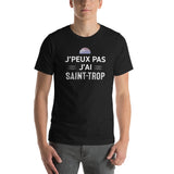 T-shirt Saint Tropez J'peux pas j'Ai Saint Trop - Unisexe standard - Provence