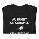 T-shirt Au rugby un caramel ce n'est pas une friandise - Unisexe standard