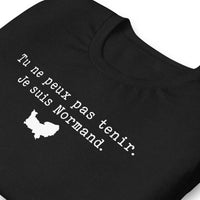 Thumbnail for Tu ne peux pas tenir je suis Normand - T-Shirt Normandie humour