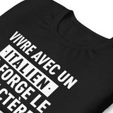 Vivre avec un Italien ça forge le caractère - T-shirt boy friend cut femme