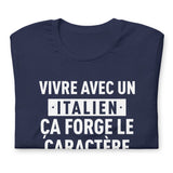 Vivre avec un Italien ça forge le caractère - T-shirt boy friend cut femme