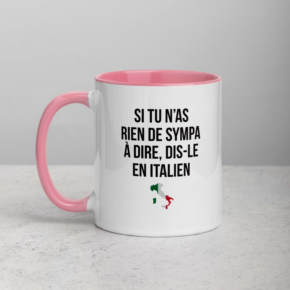 Si tu n'as rien de sympa à dire - Dis le en italien - Tasse Mug de couleur - Ici & Là - T-shirts & Souvenirs de chez toi