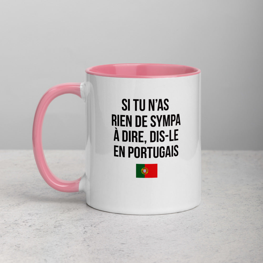 Si tu n'as rien de sympa à dire - Dis le en portugais - Tasse Mug de couleur - Ici & Là - T-shirts & Souvenirs de chez toi