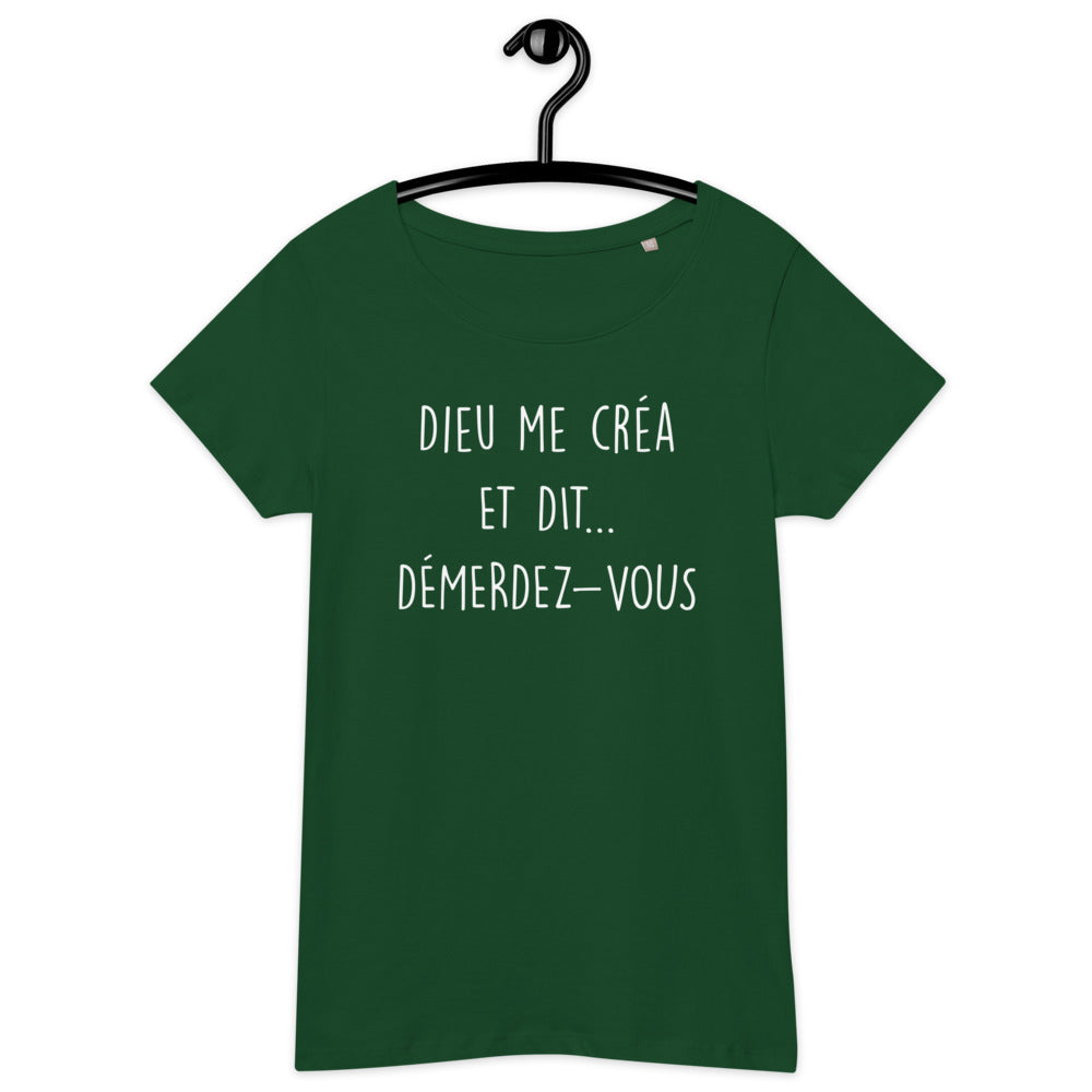 T-shirt humour vert bouteille dos - Dieu me créa, démerdez-vous !