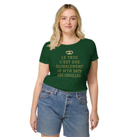 Thumbnail for T-shirt femme humour Coton bio Le truc c'Est que globalement je m'en bats les couilles