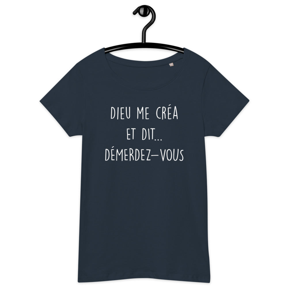 T-shirt humour vert bouteille - Dieu me créa, démerdez-vous !