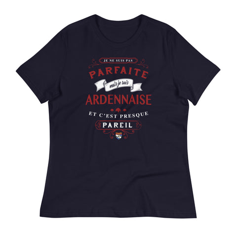 Je ne suis pas parfaite je suis Ardennaise - T-shirt décontracté femme - Ici & Là - T-shirts & Souvenirs de chez toi