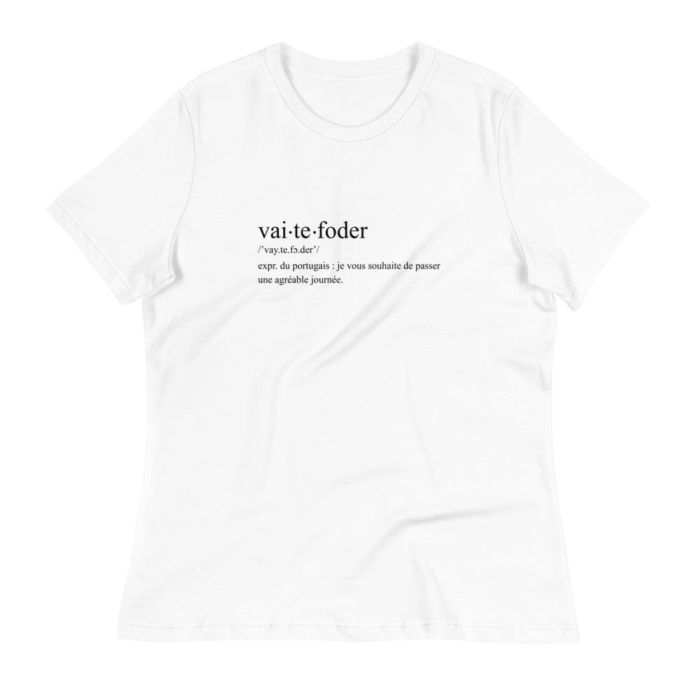 Définition vai te foder humoristique - Portugal - T-shirt décontracté femme - Ici & Là - T-shirts & Souvenirs de chez toi